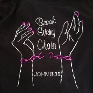 Break Every Chain tee shirt